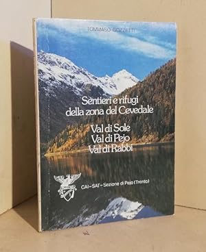 Sentieri e rifugi della zona del Cevedale: Val di Sole, Val di Pejo, Val di Rabbi