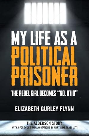 Bild des Verkufers fr My Life As a Political Prisoner : The Rebel Girl Becomes No. 11710 zum Verkauf von GreatBookPrices