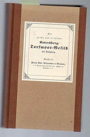 Das große und berühmte Untersberg-Torfmoor-Gefild bei Salzburg. Reprint für Gebr. Haslauer.