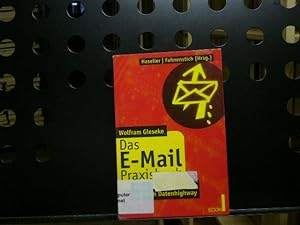 Das e-Mail Praxisbuch. Kommunikation auf dem Datenhighway