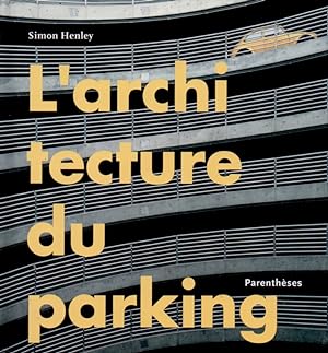 Image du vendeur pour L'Architecture du Parking mis en vente par San Francisco Book Company