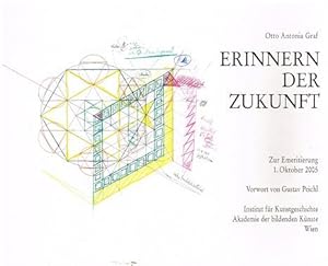 Imagen del vendedor de Erinnern der Zukunft. Zur Emeritierung 1. Oktober 2005. Vorwort von Gustav Peichl. a la venta por Antiquariat Bernd Preler