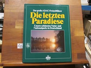 Bild des Verkufers fr Der grosse ADAC-Freizeitfhrer die letzten Paradiese : unsere schnsten Natur- und Nationalparks in Deutschland. [Autoren: Karl-Heinz Bochow . Red.: Annette C. Anton] / Ein ADAC-Buch zum Verkauf von Antiquariat im Kaiserviertel | Wimbauer Buchversand