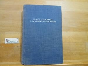 Bild des Verkufers fr Vom andern Deutschland : aus den nachgelassenen Tagebchern 1938-1944. MIT AUTOGRAPH VON ILSE VON HASSELL von zum Verkauf von Antiquariat im Kaiserviertel | Wimbauer Buchversand