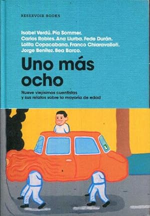 Seller image for Uno ms ocho (8). Nueve (9) viejsimos cuentistas y sus relatos sobre la mayora de edad for sale by Rincn de Lectura