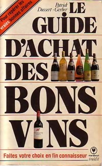 Seller image for Le guide d'achat des bons vins - Patrick Dussert-Gerber for sale by Book Hmisphres