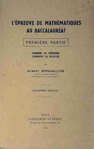 Imagen del vendedor de L'?preuve de math?matiques au baccalaur?at Premi?re partie - Albert Monjallon a la venta por Book Hmisphres