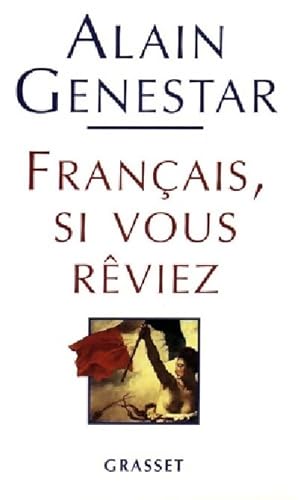 Image du vendeur pour Fran?ais, si vous r?viez - Alain Genestar mis en vente par Book Hmisphres