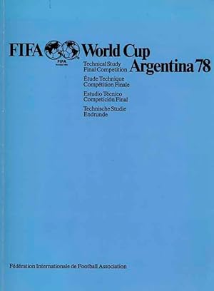 FIFA-World Cup Argentina 78. Technische Studie Endrunde. Auszug aus dem offiziellen FIFA-Bericht.