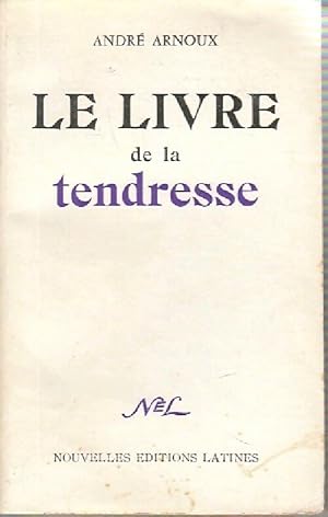 Le livre de la tendresse - André Arnoux