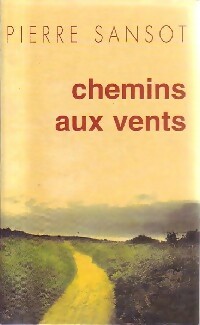 Image du vendeur pour Chemins aux vents - Pierre Sansot mis en vente par Book Hmisphres