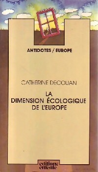 Image du vendeur pour La dimension ?cologique de l'Europe - Catherine Decouan mis en vente par Book Hmisphres