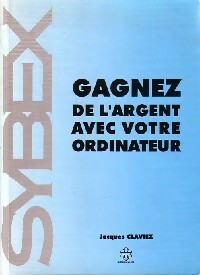 Seller image for Gagnez de l'argent avec votre ordinateur - Jacques Claviez for sale by Book Hmisphres