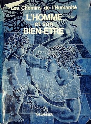 Les chemins de l'humanité : L'homme et son bien-être - Collectif