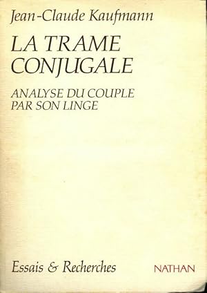 Image du vendeur pour La trame conjugale - Jean-Claude Kaufmann mis en vente par Book Hmisphres