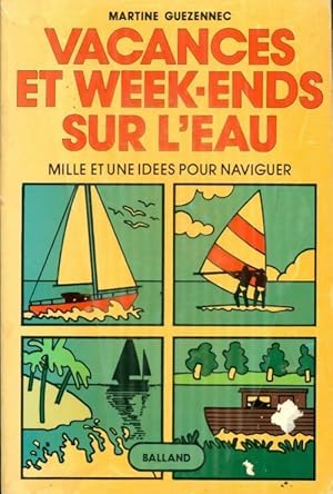 Image du vendeur pour Vacances et week-ends sur l'eau 1978 - Martine Guezennec mis en vente par Book Hmisphres