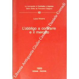 Bild des Verkufers fr L'obbligo a contrarre e il mercato zum Verkauf von Libreria Antiquaria Giulio Cesare di Daniele Corradi