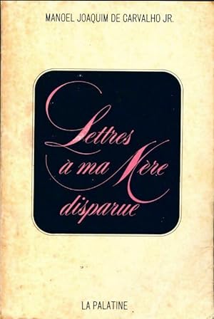 Imagen del vendedor de Lettres ? ma m?re disparue - Manoel Joaquim Jr De Carvalho a la venta por Book Hmisphres