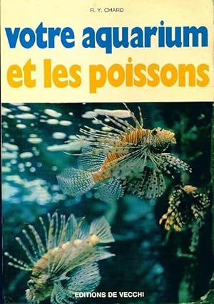 Votre aquarium et les poissons - Y.R. Chard