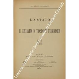 Seller image for Lo Stato e il contratto di trasporto ferroviario for sale by Libreria Antiquaria Giulio Cesare di Daniele Corradi