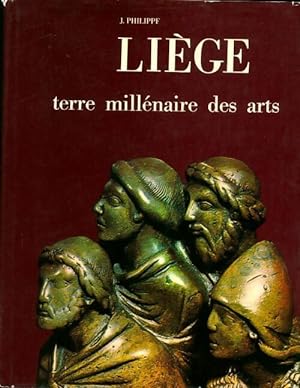 Liège, terre millénaire des arts - Joseph Philippe