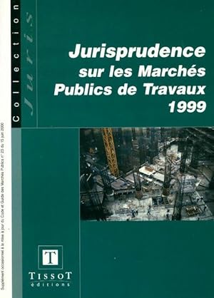 Image du vendeur pour Jurisprudence sur les march?s publics de travaux 1999 - Collectif mis en vente par Book Hmisphres