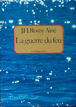 Image du vendeur pour La guerre du feu - Joseph-Henry Rosny Ain? mis en vente par Book Hmisphres