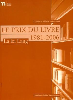 Le prix du livre. La loi Lang 1981-2006 - Collectif