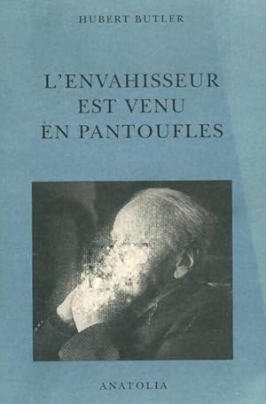 L'envahisseur est venu en pantoufles - Hubert Butler