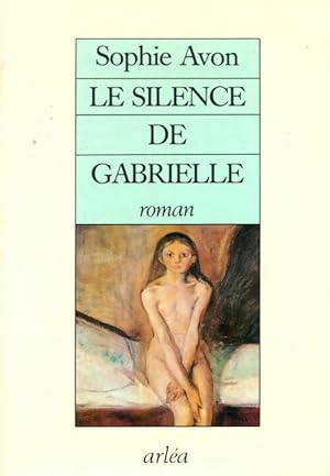 Image du vendeur pour Le silence de Gabrielle - Sophie Avon mis en vente par Book Hmisphres