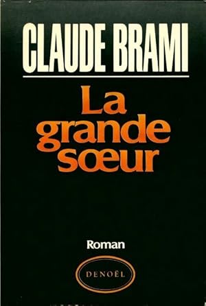 Seller image for La grande soeur - Claude Brami for sale by Book Hmisphres