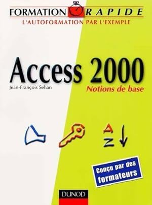 Imagen del vendedor de Access 2000. Notion de base - Jean-Fran?ois Sehan a la venta por Book Hmisphres