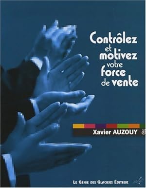 Seller image for Contr?lez et motivez votre force de vente - Xavier Auzouy for sale by Book Hmisphres