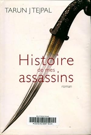 Image du vendeur pour Histoire de mes assassins - Tarun Tejpal mis en vente par Book Hmisphres