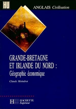 Imagen del vendedor de Grande-Bretagne et Irlande du Nord. G?ographie ?conomique - Claude Moindrot a la venta por Book Hmisphres