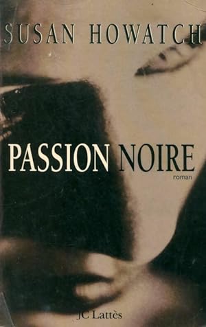 Image du vendeur pour Passion noire - Suzan Howatch mis en vente par Book Hmisphres