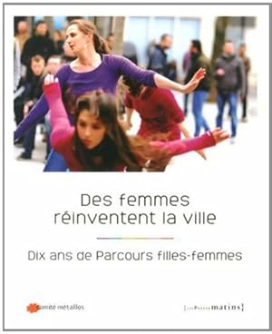 Bild des Verkufers fr Des femmes r?inventent la ville - Collectif zum Verkauf von Book Hmisphres
