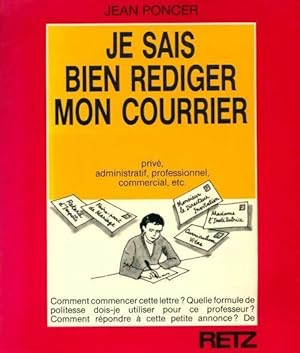 Je sais bien r?diger mon courrier - Jean Poncer