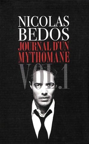 Image du vendeur pour Journal d'un mythomane Tome I - Nicolas Bedos mis en vente par Book Hmisphres