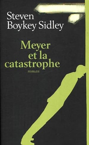Imagen del vendedor de Meyer et la catastrophe - Steven Boykey Sidley a la venta por Book Hmisphres