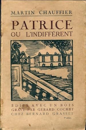 Image du vendeur pour Patrice ou l'indiff?rent - Louis Martin-Chauffier mis en vente par Book Hmisphres