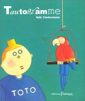 Seller image for Tautogramme - Nelly Charbonneaux for sale by Book Hmisphres