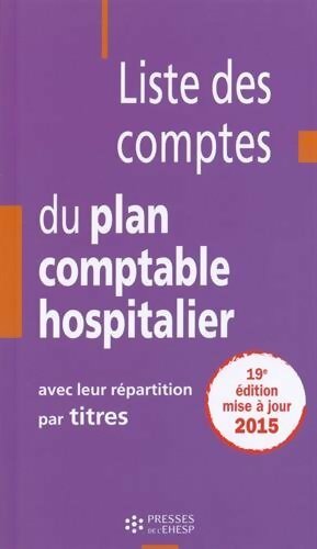 Image du vendeur pour Liste des comptes du plan comptable hospitalier - Jean-Claude Delnatte mis en vente par Book Hmisphres