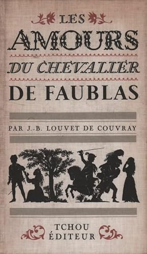 Seller image for Les amours du chevalier de Faublas - J.-B. Louvet de Couvray for sale by Book Hmisphres