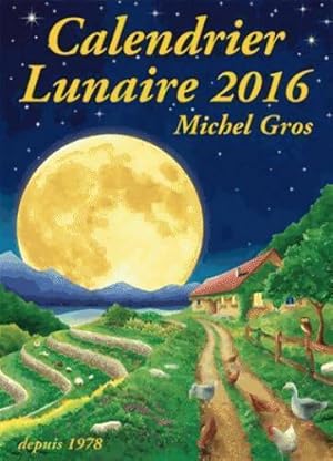 Seller image for Calendrier lunaire 2016 - Michel Gros for sale by Book Hmisphres