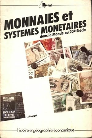 Seller image for Monnaies et syst?mes mon?taires dans le monde au 20e si?cle - J Bourget for sale by Book Hmisphres