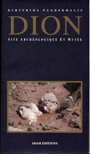 Immagine del venditore per Dion site arch?ologique et mus?e - Dimitrios Pandermalis venduto da Book Hmisphres