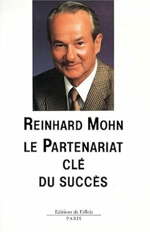 Imagen del vendedor de Le partenariat cl? du succ?s - Reinhard Mohn a la venta por Book Hmisphres