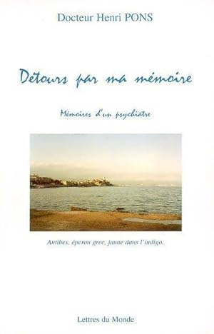 D tours par ma m moire : M moires d'un psychiatre - Henri Pons