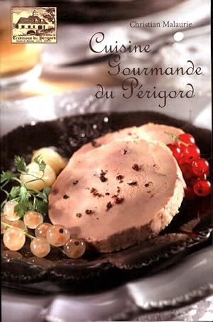Seller image for Cuisine gourmande du P?rigord - Christian Malaurie for sale by Book Hmisphres